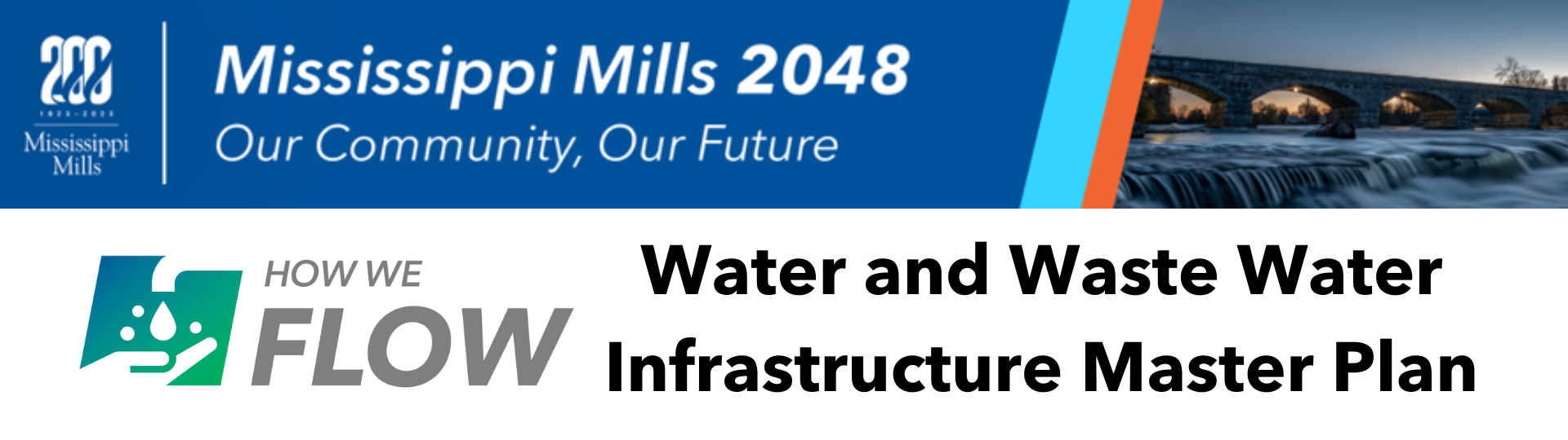 Banner "Mississippi Mills 2048; Our community, our future. How we flow. Water and Waste Water Infrastructure Master Plan"